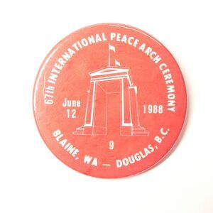 67th International Peace Arch Ceremony 1988 Pin Button Blaine WA Douglas BC Vtg